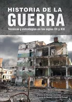 Historia De La Guerra - Tecnicas Y Estrategia En Los Siglos