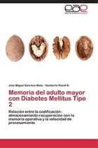 Libro: Memoria Del Adulto Mayor Con Diabetes Mellitus Tipo Y