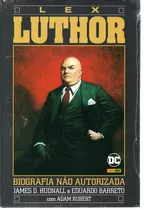 Lex Luthor Biografia Nao Autorizada - Em Português - Editora Panini - Formato 19 X 28 - Capa Dura - Bonellihq Cx474 J23
