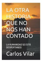 Libro: La Otra Historia Que No Nos Han Contado: La Humanidad