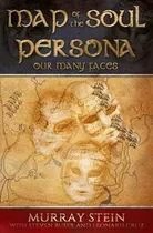 Map Of The Soul - Persona : Our Many Faces - Murray Stein