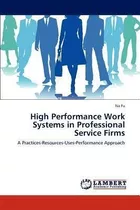 High Performance Work Systems In Professional Service Fir...