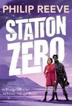 Station Zero / Trilogia De Railhead - Reeve, Philip