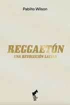 Libro Reggaeton - Wilson, Pablito