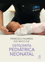 Oasteopatãâa Pediãâ¡trica Neonatal, De Fajardo Ruiz Francisco. Editorial Editorial Dilema, Tapa Dura En Español