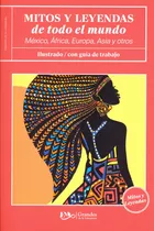 Libro Mitos Y Leyendas Del Mundo México Asia Europa Africa