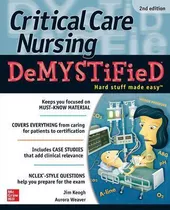 Critical Care Nursing Demystified, 2e - Jim Keogh