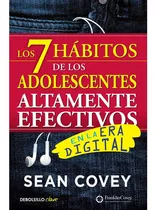 Los 7 Hábitos De Los Adolescentes Altamente Efectivos, De Sean Covey. Editorial Debolsillo, Tapa Blanda En Español, 2021
