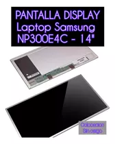 Pantalla Display 14  Led Samsung Np300e4c