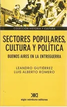 Sectores Populares, Cultura Y Politica - Luis Alberto Romero