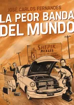 La Peor Banda Del Mundo, De Fernandes, José Carlos. Editorial Astiberri Ediciones, Tapa Dura En Español