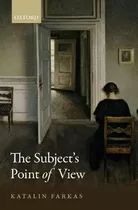 Libro The Subject's Point Of View - Katalin Farkas