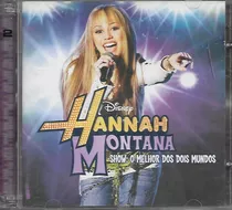 H06 - Cd + Dvd - Hannah Montana - O Melhor Dos Dois Mundos