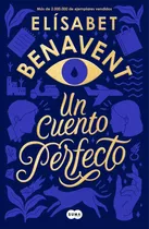 Libro: Un Cuento Perfecto (elisabet Benavebt)