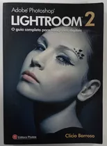 Adobe Photoshop Lightroom 2 De Clicio Barroso Pela Photos (2009)