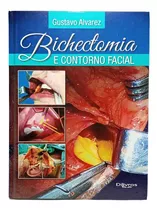 Bichectomía Y Contorneado Facial - Gustavo Álvarez - Dilibro