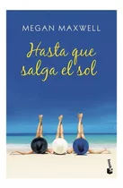 Hasta Que Salga El Sol - Novela Romántica - Megan Maxwell