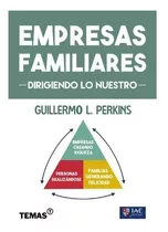 Empresas Familiares. Dirigiendo Lo Nuestro - Perkins