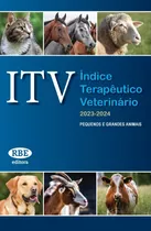 Livro - Itv Índice Terapêutico Veterinário 2023 - 2024 Pequenos E Grandes Animais