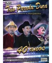 Dvd Trio Parada Dura 40 Anos