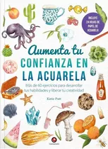 Aumenta Tu Confianza En La Acuarela - Putt, Katie