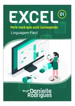 Apostila Sobre Excel: Para Você Que Está Começando - Fácil