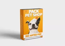 Pack  Pet Shop 262 Artes Editáveis Psd Redes Sociais + Bonus