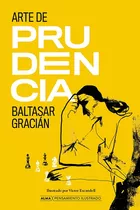 Arte De Prudencia, De Baltasar Gracián. Editorial Alma Ediciones, Tapa Blanda, Edición 1 En Español, 2023