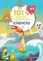 Libro Infantil 101 Preguntas Y Curiosidades Sobre Ciencia