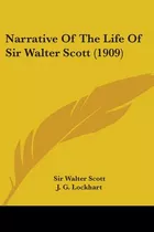 Libro Narrative Of The Life Of Sir Walter Scott (1909) - ...