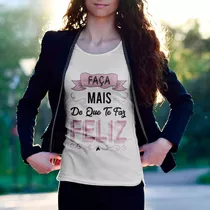 Camiseta Blusa Frase Motivacional Feliz Escolha A Sua Barato