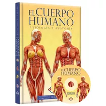 El Cuerpo Humano + Cd-rom, Fisiología Y Anatomía