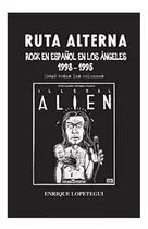 Ruta Alterna: Rock En Español En Los Ángeles (casi)