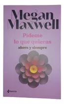 Libro Pideme Lo Que Quieras Ahora Y Siempre