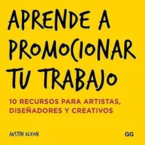 Aprende A Promocionar Tu Trabajo. 10 Recursos Para Artistas, Diseñadores Y Creativos