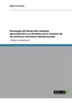 Psicologia Del Desarrollo Humano, Aproximacion A Su Dinamica En El Contexto De Las Primeras Relac..., De Martãn Carranza. Editorial Grin Publishing, Tapa Blanda En Español