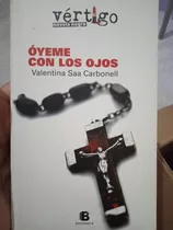 Óyeme Con Los Ojos (novela Negra) / Valentina Sara Carbonell