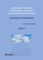 Libro La Izquierda Populista Postmoderna Tomo 1 - Martine...