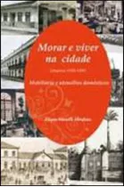 Morar E Viver Na Cidade: Campinas (1850-1900) - Mobiliário E Utensílios Domésticos, De Abrahao, Eliane M.. Editora Alameda, Capa Mole, Edição 1ª Edição - 2010 Em Português