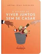 Livro O Pecado De Viver Juntos Sem Se Casar | Arival Dias Casimiro