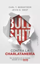 Bullshit Contra La Charlatanería Carl T. Bergstrom