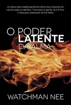 O Poder Latente Da Alma, De Nee, Watchman. Editora Ministérios Pão Diário, Capa Mole Em Português, 2019