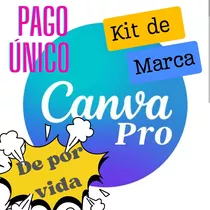 Canva Pro + Kit De Marca | De Por Vida Con Garantia