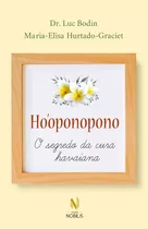 Ho''''oponopono - O Segredo Da Cura Havaiana  - Vozes Nobili