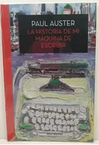 La Historia De Mi Maquina De Escribir - Paul Auster