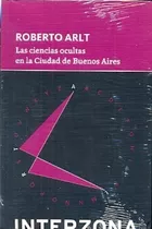 Ciencias Ocultas En La Ciudad De Bs.as  Las - Roberto Arlt