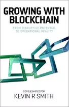 Libro Growing With Blockchain : From Disruptive Potential...