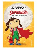  Superniña. Mas Alla De Pateando Lunas / Roy Berocay