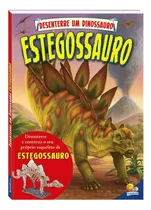 Desenterre Um Dinossauro: Estegossauro, De Arcturus Publishing Limited. Editora Todolivro Distribuidora Ltda. Em Português, 2018