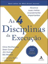 A 4 Disciplinas Da Execuçao: Alcance Suas Metas Crucialmente Importantes - 2ªed.(2022), De Scott Thele. Editora Alta Books, Capa Mole Em Português, 2022